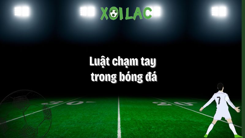 luật chạm tay trong bóng đá