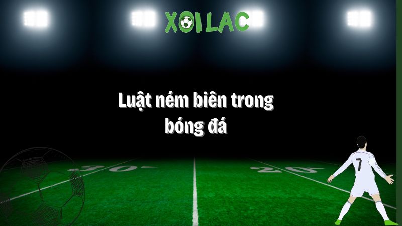 Luật ném biên trong bóng đá
