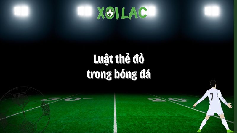 Luật thẻ đỏ trong bóng đá