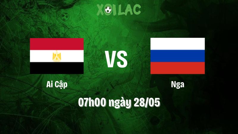 Nhận định bóng đá Ai Cập vs Nga