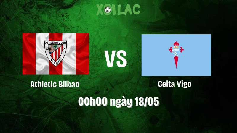 Nhận định bóng đá Athletic Bilbao vs Celta Vigo