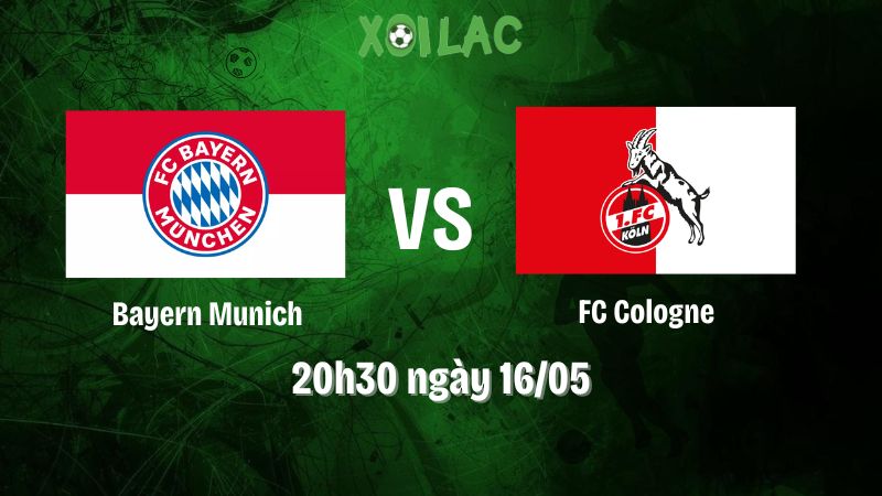 Nhận định bóng đá Bayern Munich vs FC Cologne