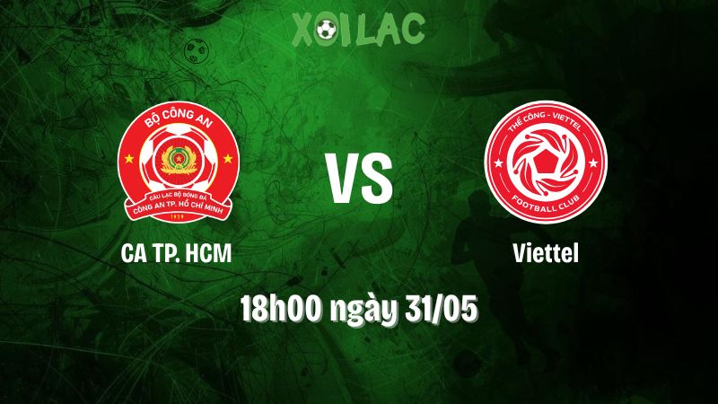 Nhận định bóng đá CA TP. HCM vs Viettel