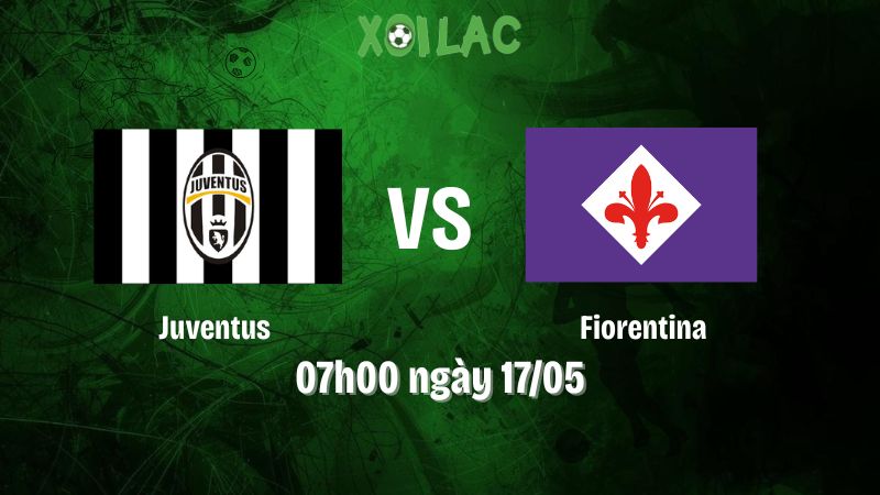 Nhận định bóng đá Juventus vs Fiorentina