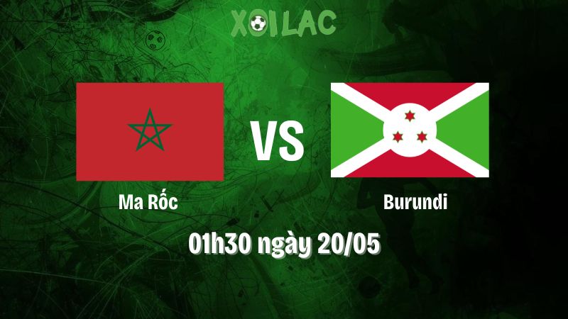 Nhận định bóng đá Ma Rốc vs Burundi