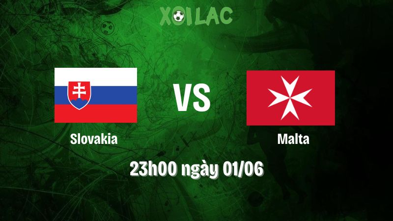 Nhận định bóng đá Slovakia vs Malta