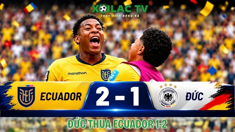 Đức thua Ecuador 1-2