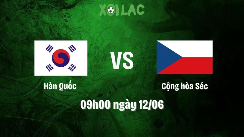 Nhận định bóng đá Hàn Quốc vs Cộng hòa Séc