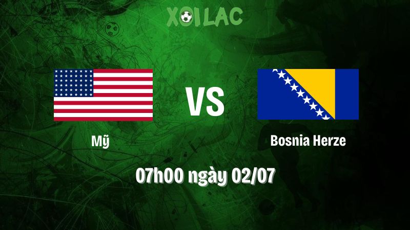 Nhận định bóng đá Mỹ vs Bosnia Herze