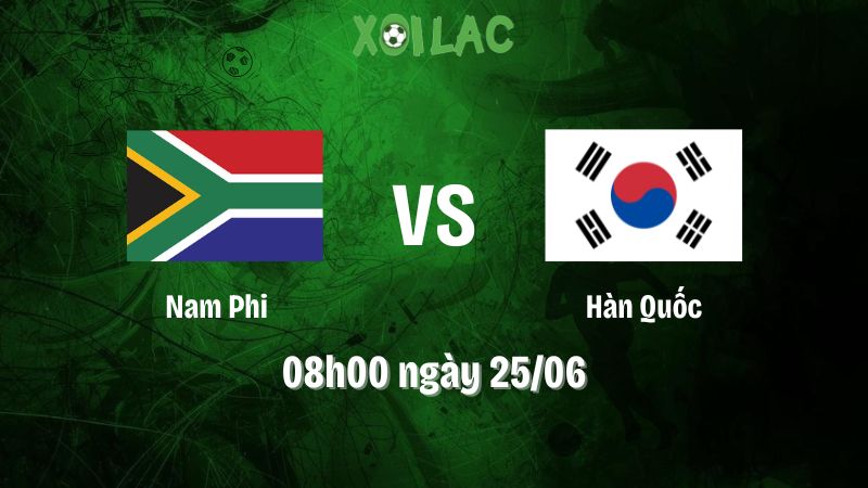 Nhận định bóng đá Nam Phi vs Hàn Quốc