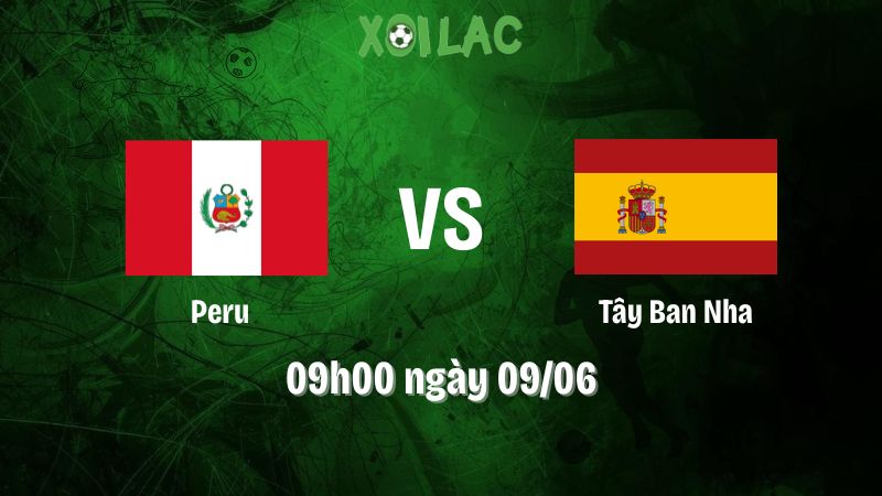 Nhận Định Bóng Đá Peru Vs Tây Ban Nha
