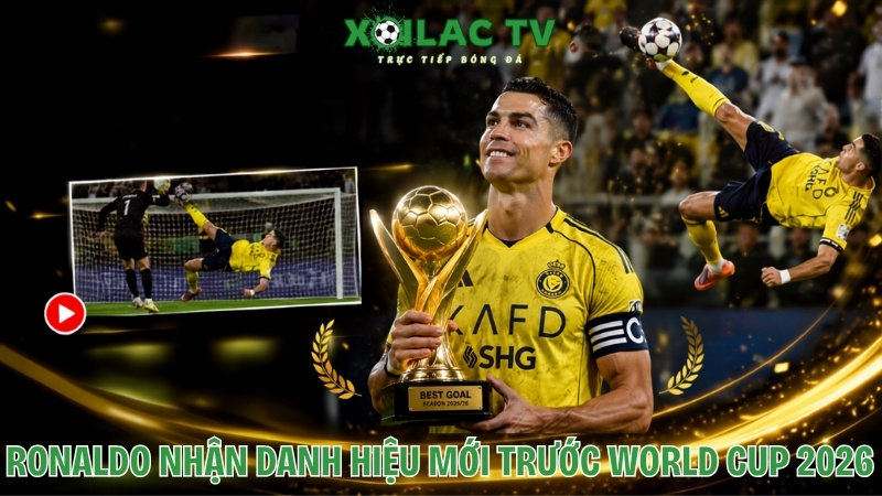 Ronaldo nhận danh hiệu mới trước World Cup 026