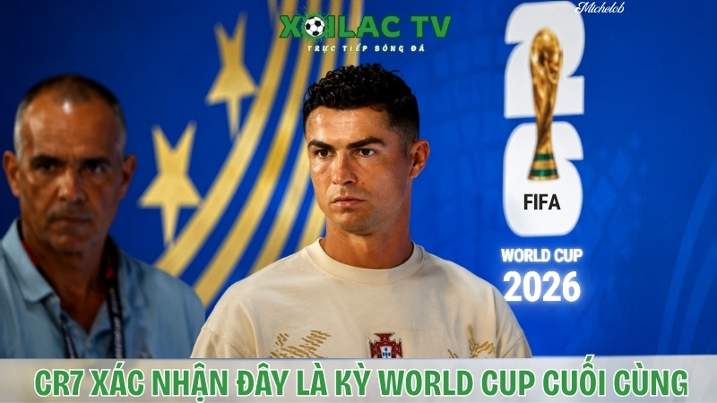CR7 xác nhận đây là kỳ World Cup cuối cùng