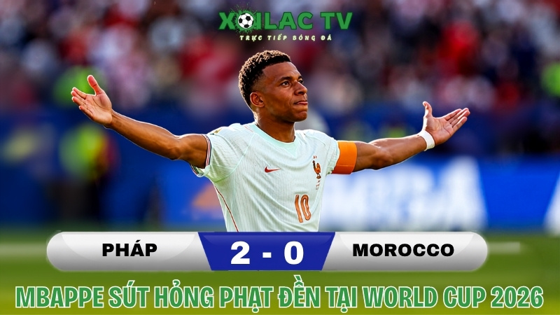 Mbappe Sút Hỏng Phạt Đền World Cup 2026