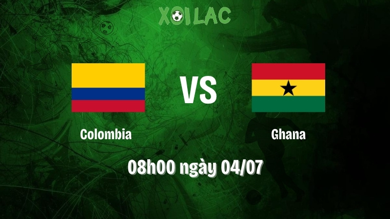 Nhận định bóng đá Colombia vs Ghana