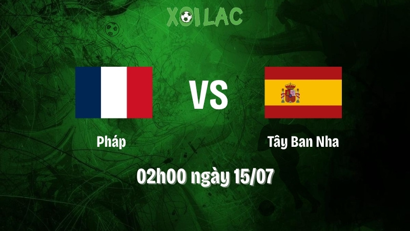 Nhận Định Bóng Đá Pháp Vs Tây Ban Nha