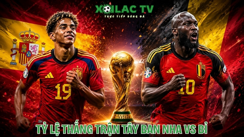 Tỷ lệ thắng Tây Ban Nha vs Bỉ